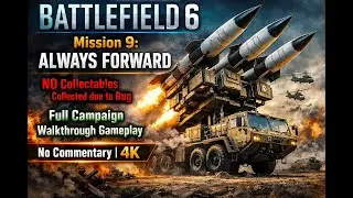 Battlefield 6 | 4K | Mission 9: Always Forward | Full Gameplay Walkthrough Campaign - No Commentary
