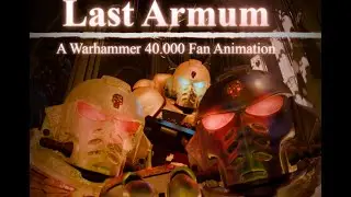 LAST ARMUM | Warhammer 40K Comedy Fan Animated Short