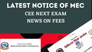 NEXT CEE EXAM  & FEE STRUCTURE IN NEPAL|| NOTICE OF MEC NEWS ON CEE || NOTICE UPLOADED ON OCT 3 ||