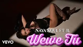 Naya Soul Ft JL - Wewe Tu (Track No 11)