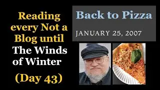 Day 43: Reading Every Not a Blog Until Winds of Winter Comes Out