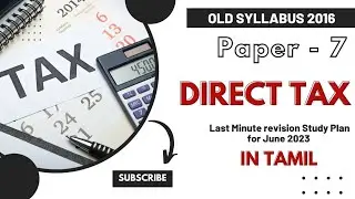 CMA Inter| Direct Tax Paper-7| Last Minute Revision Plan for June 2023 |Syllabus 2016 |in Tamil