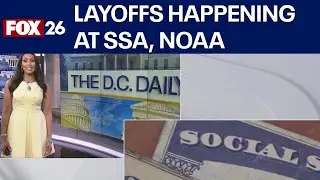 Social Security Administration to have layoffs, tariffs to go into effect | D.C. Daily