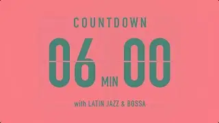 6 Minute Countdown Timer 🎶 Flip Clock with Latin Jazz & Bossa 🌞🔔