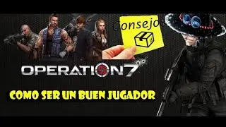 Consejos para ser un buen jugador en operation7 2020