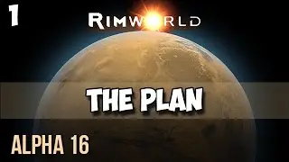 1. Rimworld Alpha 16 Let's Play Guide:  Helms Derp - THE PLAN
