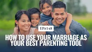 Ep 148  How to Use Your Marriage as Your Best Parenting Tool         #christianpodcast