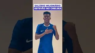 SAL&Aacute;RIO ABSURDO DE ESTEV&Atilde;O NO CHELSEA 🤑💰#est&ecirc;v&atilde;o #chelsea #futebol