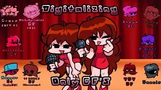 FNF Digitalizing but every Girlfriend sing's it | Digitalizing 24 GF's Cover FNF TADC