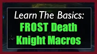 7.3.5 Frost Death Knight Macros [WOW Legion] - Focus, Mouseover, Modifier