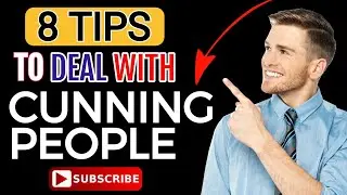 8 Golden Tips To Deal With Cunning People | How to deal & handle cunning people | Manipulation