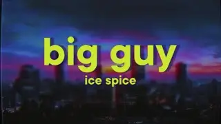 Ice Spice - Big Guy 