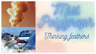 MIST POLYGRAPH - A project entry by thinking feathers