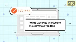 How to Generate and Use the 'Run in Postman' Button