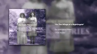 The Whitmore Sisters - On The Wings of a Nightingale (Official Audio)