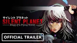 Silent Planet - Elegy of a Dying World | Official Trailer
