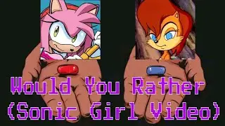 Would You Rather (Playfur Cinema Sonic Girl Edition)