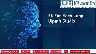 25 For Each Loop - Uipath Studio