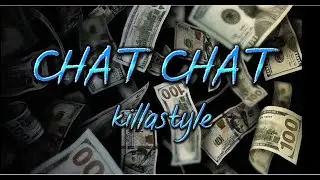 Killastyle - CHAT CHAT [LYRICS VIDEO]