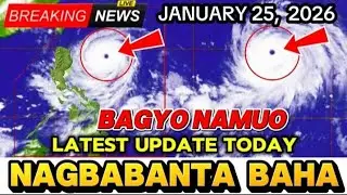 BAGYO NABUO NAGBABANTA MAGDULOT NG BAHA‼️PAGASA WEATHER UPDATE TODAY‼️ JANUARY 25, 2026 