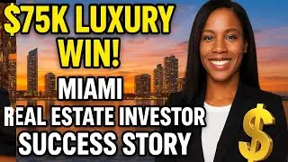 Inside a $75K Miami Real Estate Investor Success Story &mdash; Luxury Deals & Market Insights