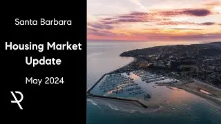 South Santa Barbara County Housing Market Update |  May 2024