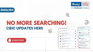 Missing CBIC Updates? Access GST Circulars & Notifications in BUSY (One-Click) | English