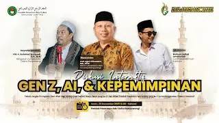 SHARING SESSION GEN Z, AI DAN KEPEMIMPINAN, HAUL ABAH LAHWI DAN MILAD PONPES ADZ-DZIKRA BANYUWANGI