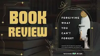 Forgiving What You Can&rsquo;t Forget Review