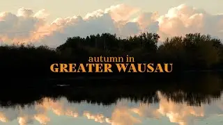 Autumn in Greater Wausau