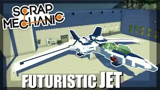 JET FROM THE FUTURE! - Scrap Mechanic Creations! - Episode 49