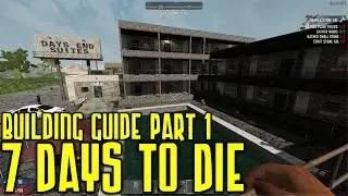 7 Days to Die Alpha 15 | Location Guide Part 1