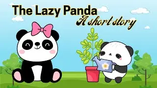 The Lazy Panda | Easy English Story for Kids with Moral | Short Bedtime Animal Story