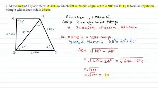 Find the area of a quadrilateral ABCD in which AD=24 cm,BAD=90 and B, C, D form an equilateral