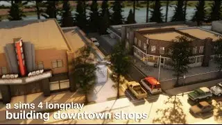 building downtown shops for my small town save file | a sims 4 longplay