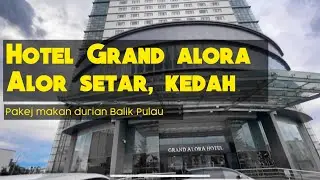 Hotel Grand Alora, Alor Setar.