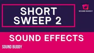 short sweep sound effect | short sweep sound fx | short sweep sounds | short sweep sfx |SOUND BUDDY