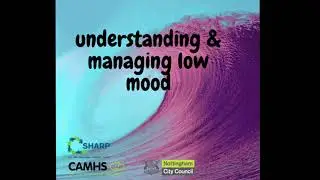 Understanding & managing Low Mood and/or Depression