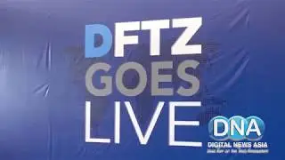 DNA News: Malaysia's DFTZ Goes Live