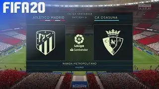 FIFA 20 - Atl&eacute;tico Madrid vs. CA Osasuna @ Wanda Metropolitano