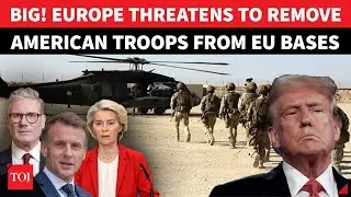 ’NO AMERICAN AT EU BASES…’: Europe Sets Condition For Trump; Greenland ‘Invasion’ Clash Explodes