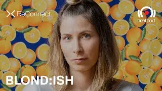 BLOND:ISH DJ set @ ReConnect | @beatport Live