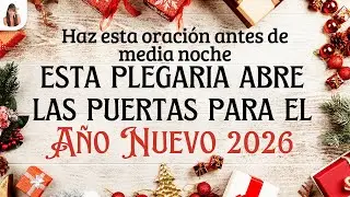 🔴No inicies tu 2026 sin Escuchar Esto👉La Oración que lo Cambia Todo/ Consagración del Nuevo Año 2026
