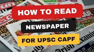 UPSC CAPF ke liye Newspaper Kaise Padhna Chhaiye | Art of Newspaper Reading #capfac #upsccapf