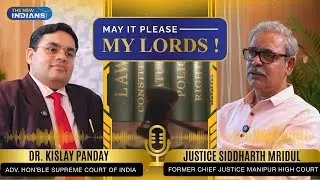 May It Please My Lords with #JusticeMridul and #DrKislayPanday!