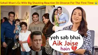 Sohail Khan's Ex-Wife Seema Sajdeh Spoke On Divorce After 22 Years Of Marriage 💔😭