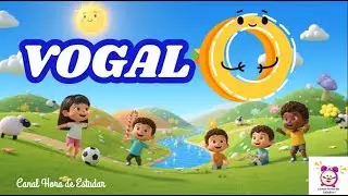 M&uacute;sica Infantil - Vogal O | Aprendendo as vogais | Educa&ccedil;&atilde;o Infantil | Hora de estudar