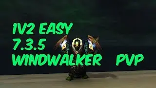 1V2 EASY - 7.3.5 Windwalker Monk PvP - WoW Legion