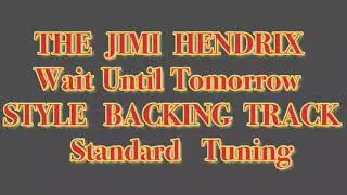 Jimi Hendrix  Wait Until Tomorrow style backing track Standard Tuning ギター練習用