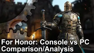 For Honor Xbox One/PS4 vs PC Comparison + Frame-Rate Test